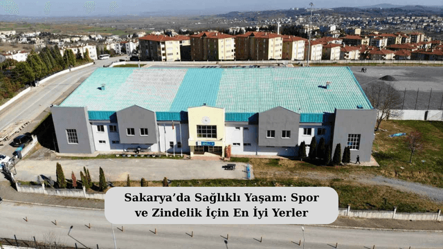 Sakarya’da Sağlıklı Yaşam: Spor ve Zindelik İçin En İyi Yerler