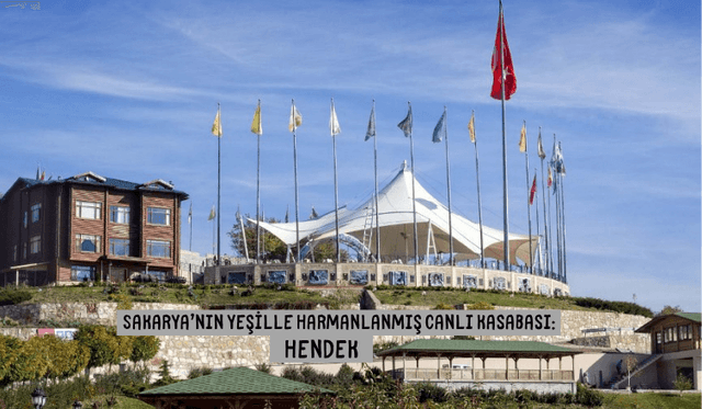 Sakarya’nın Yeşille Harmanlanmış Canlı Kasabası: Hendek